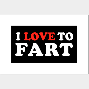 I Love To Fart Posters and Art